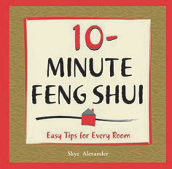 10-Minute Feng Shui: Easy Tips For Every Room