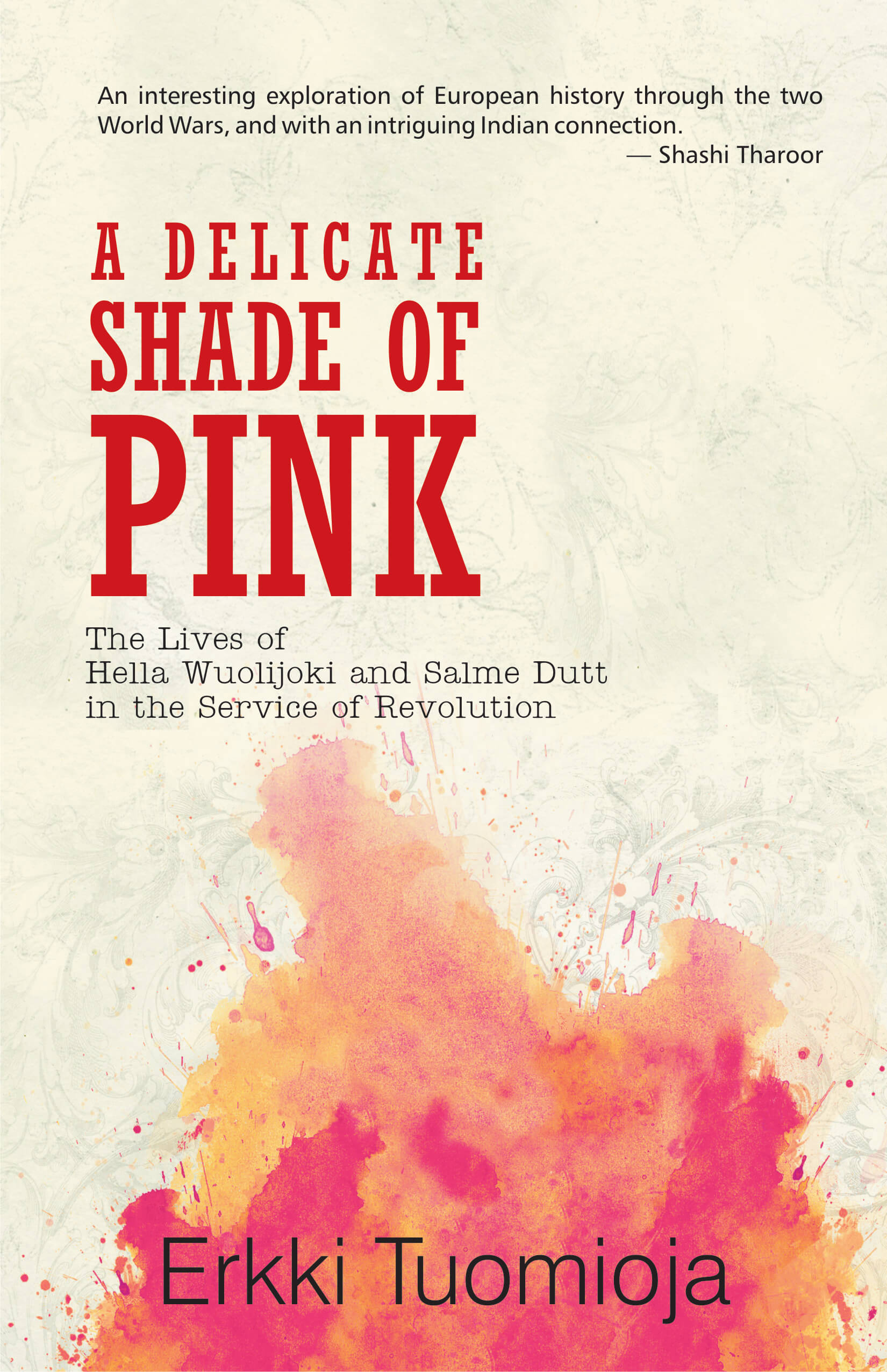 A Delicate Shade Of Pink: The Lives Of Hella Wuolijoki And Salme Dutt In The Service Of Revolution