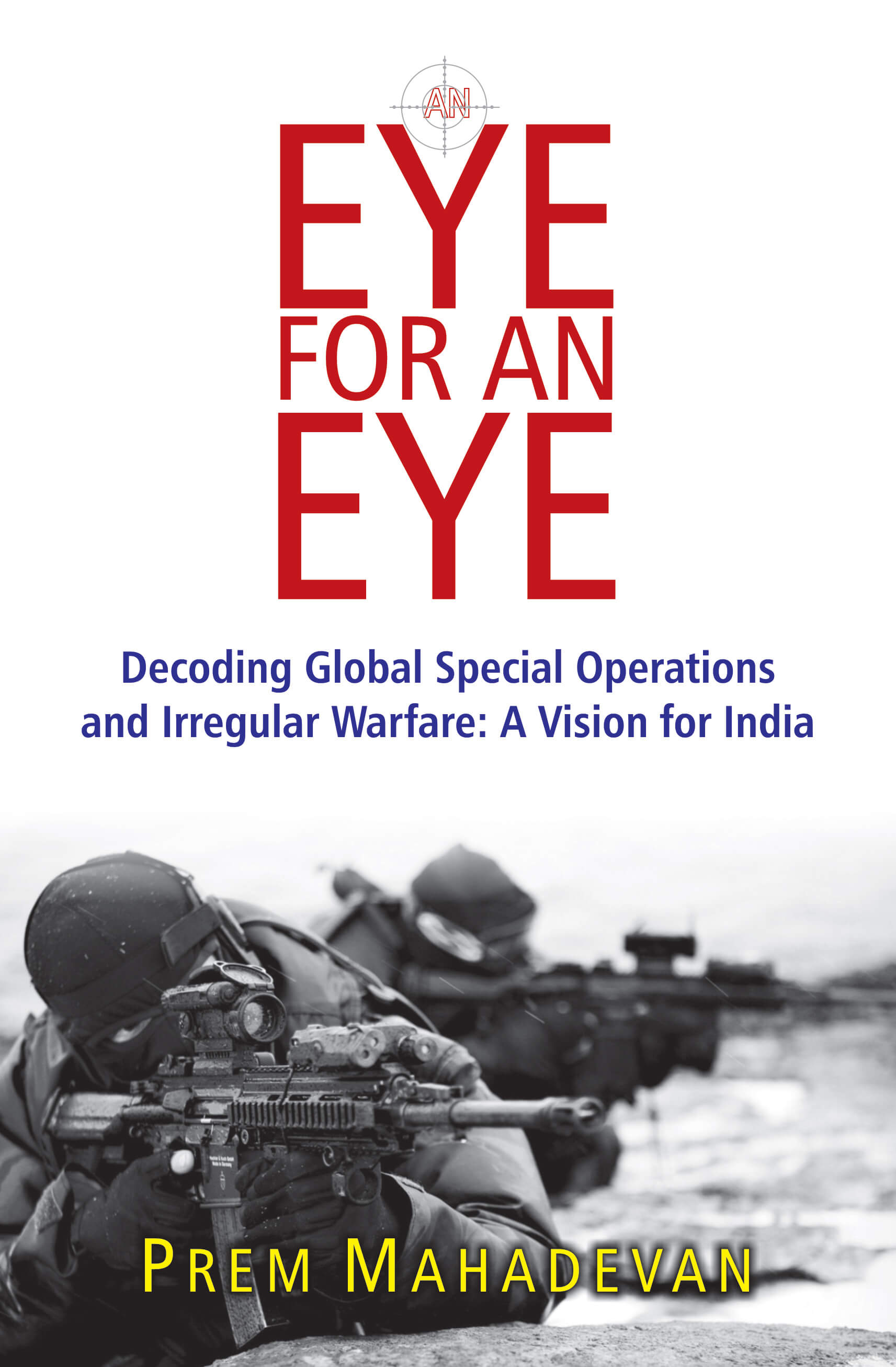 An Eye For An Eye: Decoding Global Special Operations And Irregular Warfare - A Vision For India