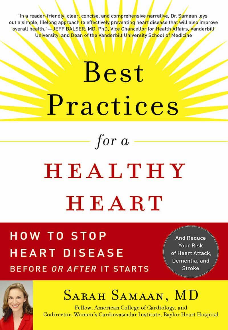 Best Practices For A Healthy Heart: How To Stop Heart Disease Before Or After It Starts
