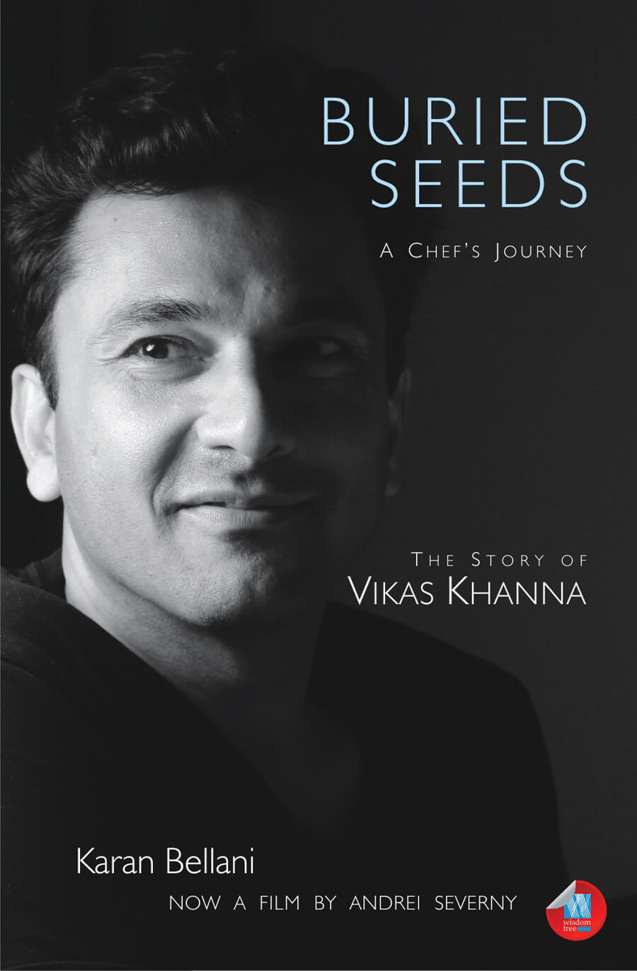 Buried Seeds—A Chef’S Journey: The Story Of Vikas Khanna