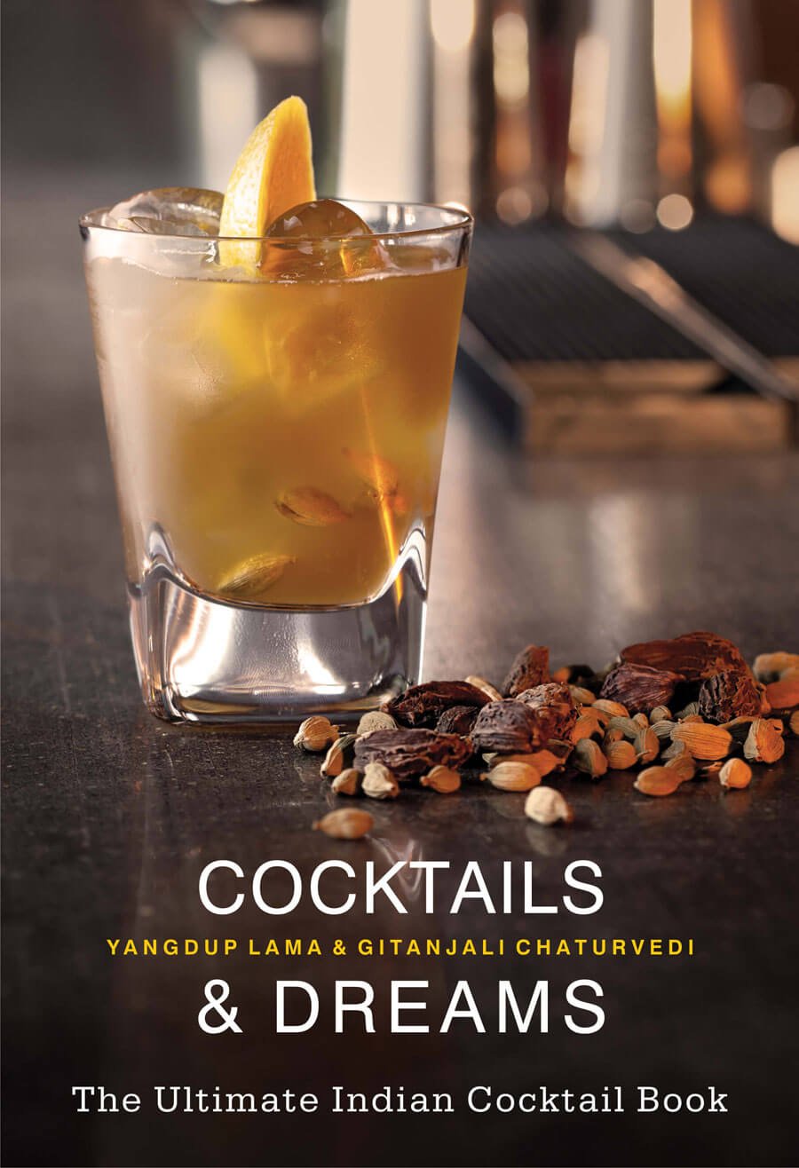 Cocktails & Dreams: The Ultimate Indian Cocktail Book