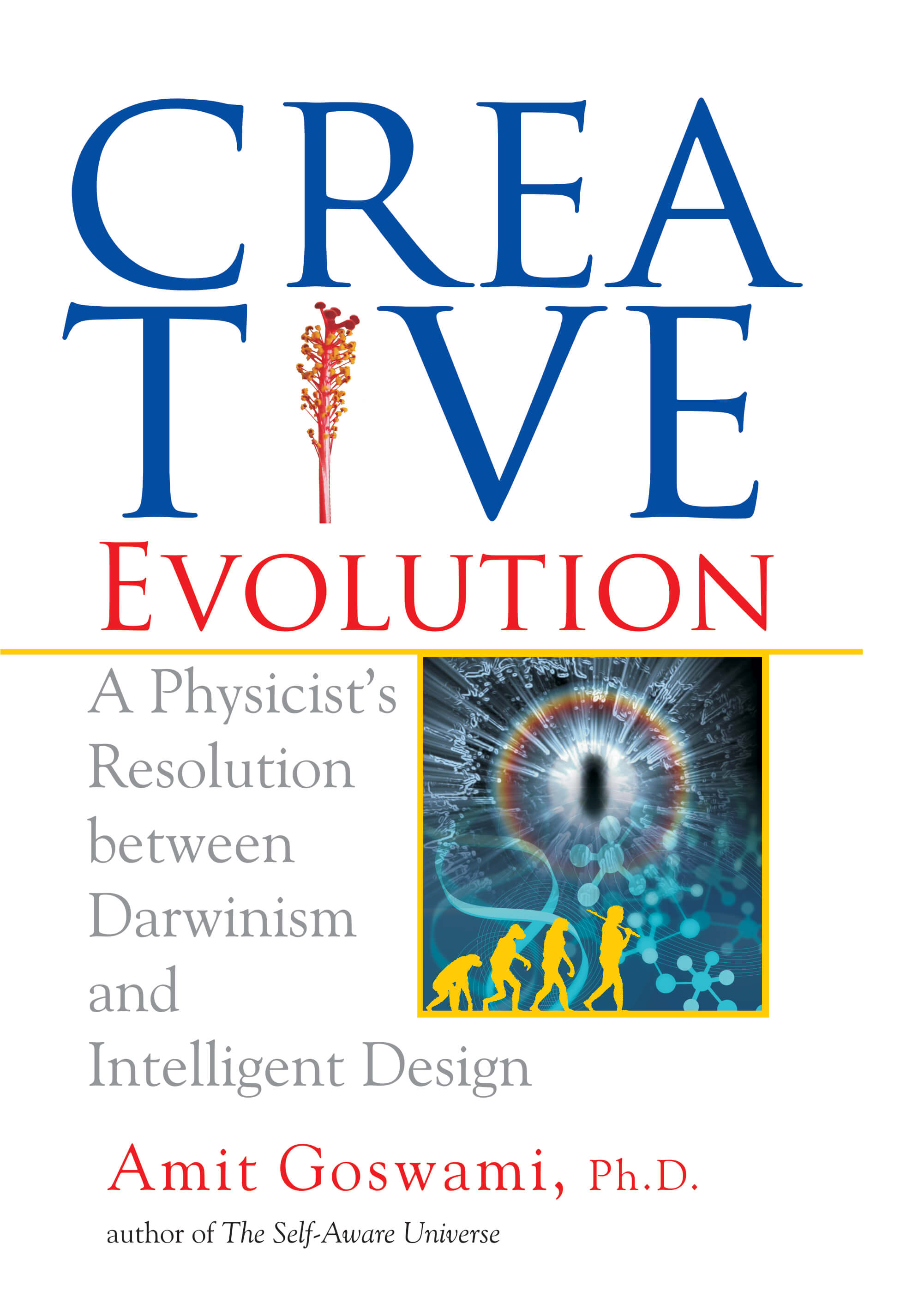 Creative Evolution: A Physicist's Resolution Between Darwinism And Intelligent Design