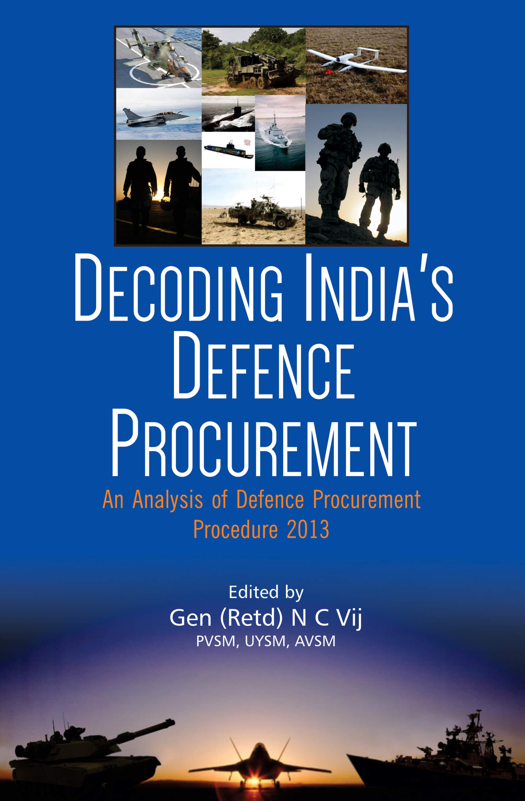 Decoding India’S Defence Procurement: An Analysis Of Defence Procurement Procedure 2013