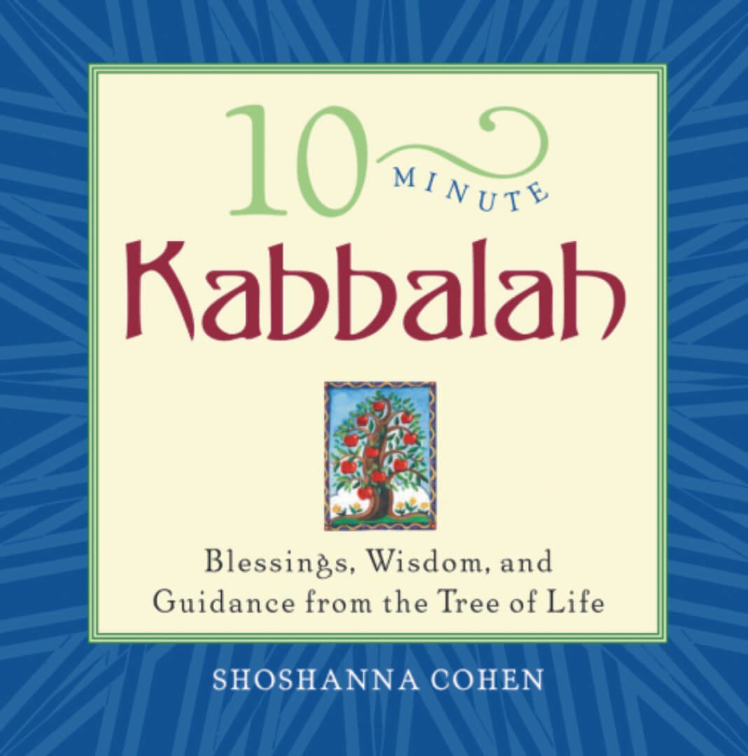 10-Minute Kabbalah: Blessings, Wisdom And Guidance From The Tree Of Life