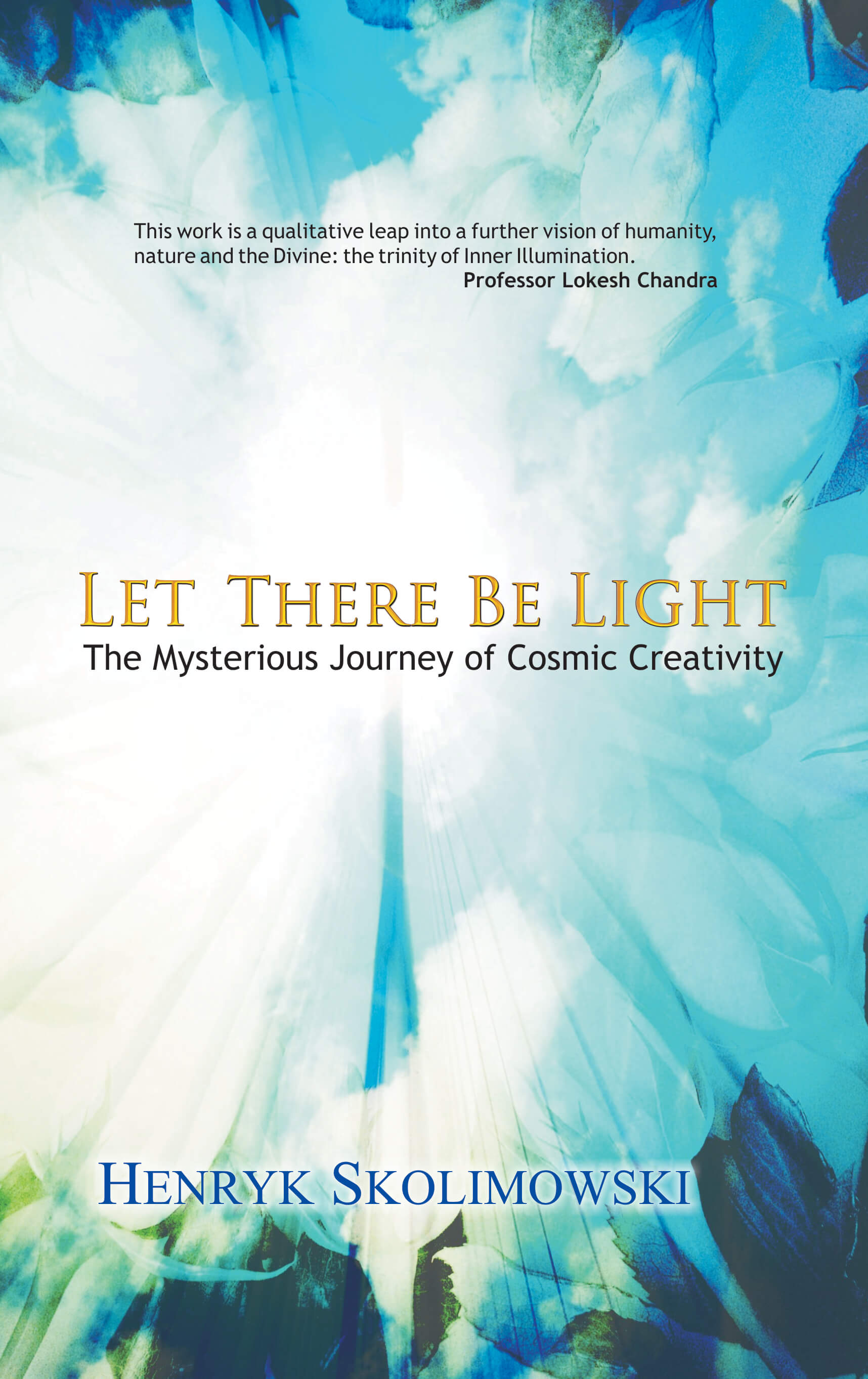Let There Be Light: The Mysterious Journey Of Cosmic Creativity