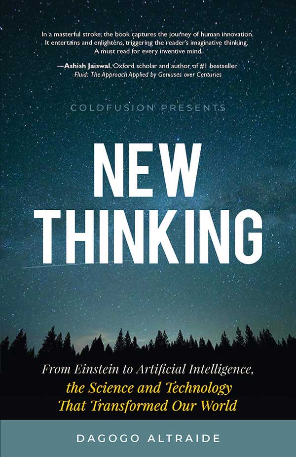 New Thinking: From Einstein To Artificial Intelligence, The Science And Technology That Transformed Our World