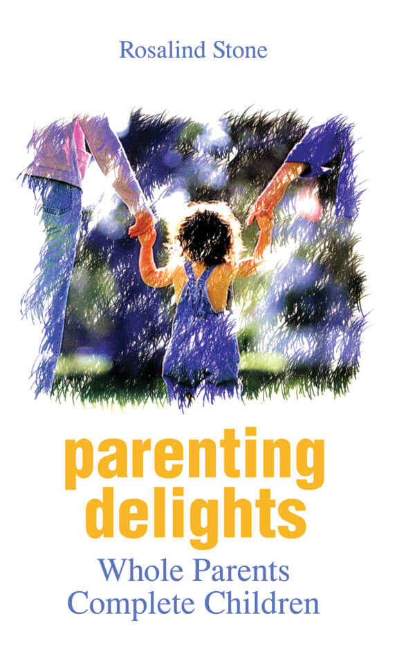 Parenting Delights: Whole Parents Complete Children