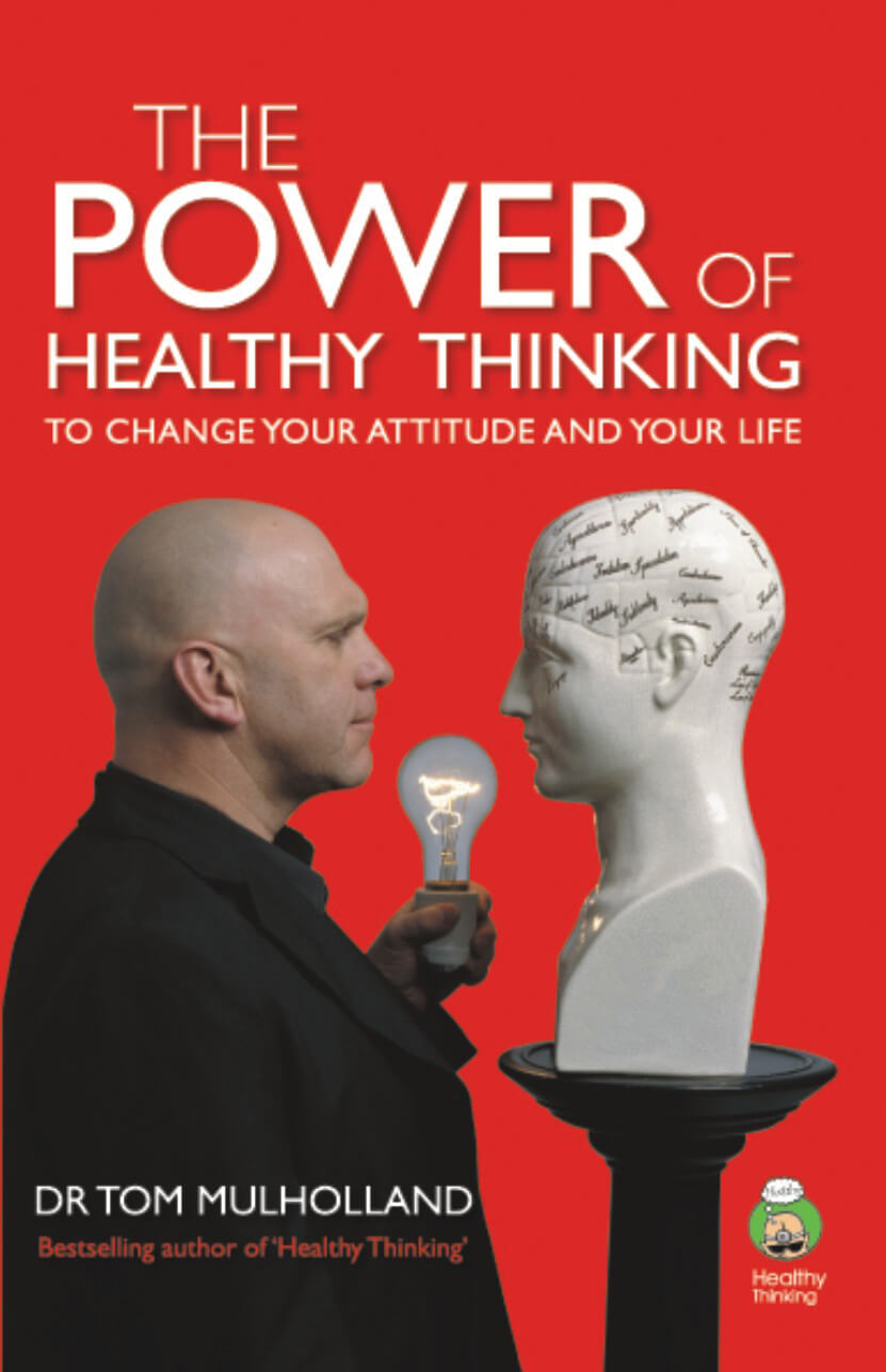 The Power Of Healthy Thinking: To Change Your Attitude And Your Life