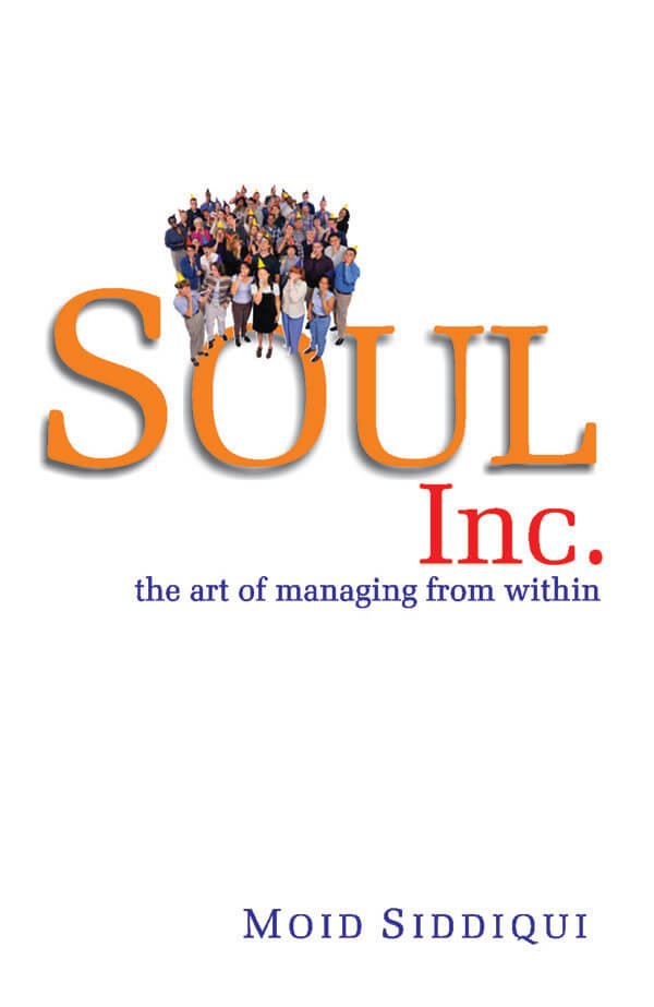 Soul Inc.: The Art Of Managing From Within