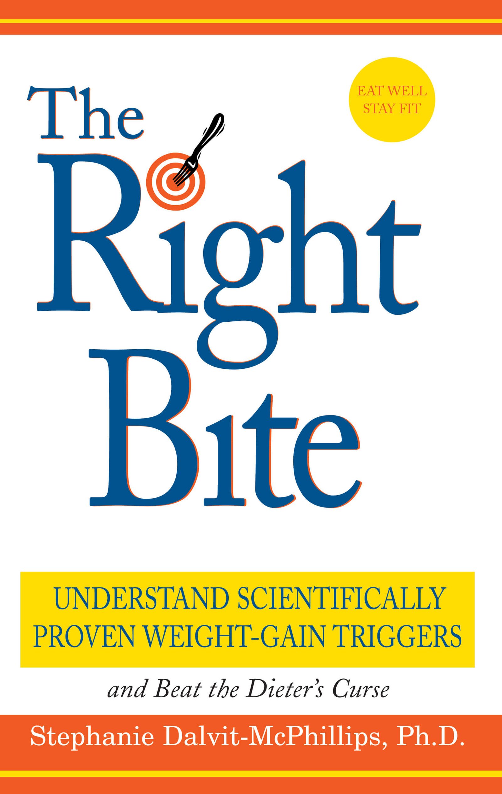 The Right Bite: Scientifically Proven Fat Triggers And Beat The Dieter's Curse