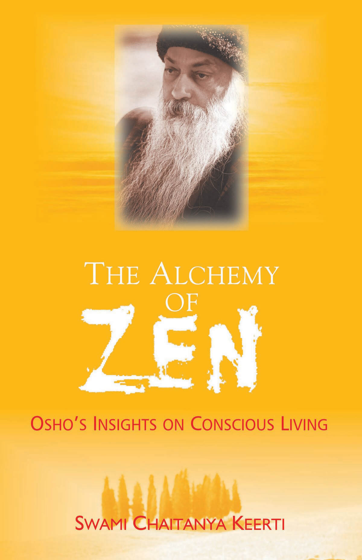The Alchemy Of Zen: Osho's Insights On Conscious Living