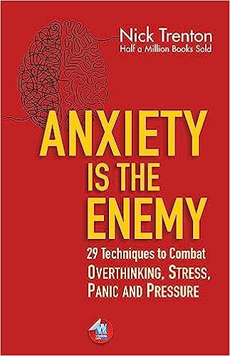 Anxiety Is The Enemy
