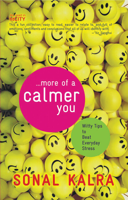 More Of A Calmer You: Witty Tips To Beat Everyday Stress